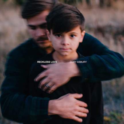 Cory Asbury: Reckless Love