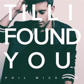 Phil Wickham: Til I Found You