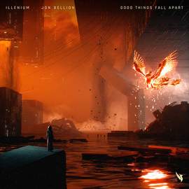 ILLENIUM & Jon Bellion: Good Things Fall Apart