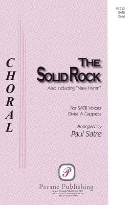 Edward Mote: The Solid Rock (arr. Paul Satre)