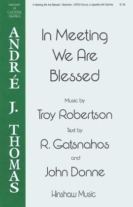 Troy Robertson: In Meeting We Are Blessed