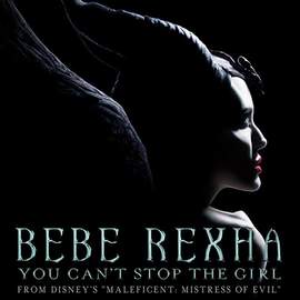Bebe Rexha: You Can't Stop The Girl (from Disney's Maleficent: Mistress of Evil)