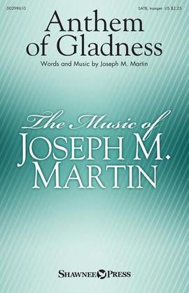 Joseph M. Martin: Anthem Of Gladness