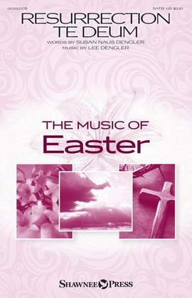 Susan Naus Dengler and Lee Dengler: Resurrection Te Deum