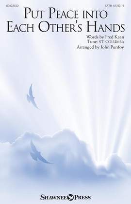 Fred Kaan: Put Peace Into Each Other's Hands (arr. John Purifoy)