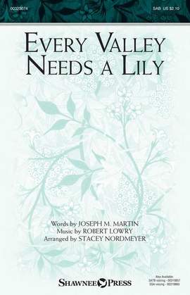Joseph M. Martin and Robert Lowry: Every Valley Needs A Lily (arr. Stacey Nordmeyer)