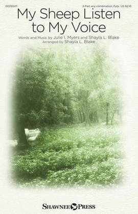 Julie I. Myers and Shayla L. Blake: My Sheep Listen To My Voice (arr. Shayla L. Blake)