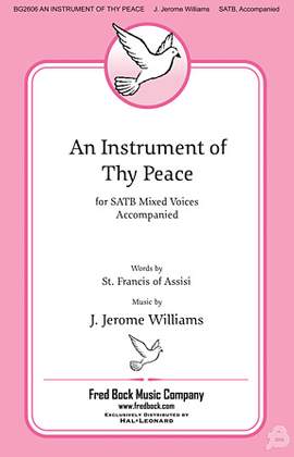 J. Jerome Williams: An Instrument Of Thy Peace