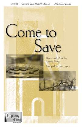 Patricia Mock: Come To Save (arr. Faye Lopez)
