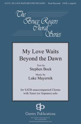 Luke Mayernik: My Love Waits Beyond The Dawn