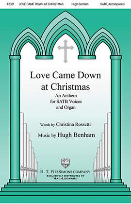 Hugh Benham: Love Came Down At Christmas