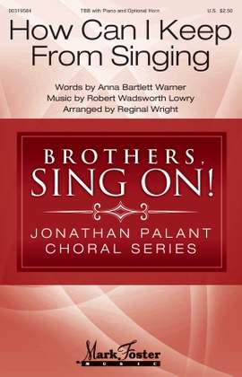Anna Bartlett Warner and Robert Wadsworth Lowry: How Can I Keep from Singing (arr. Reginal Wright) - F Horn