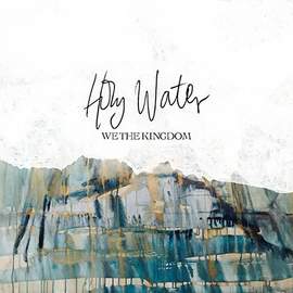 We The Kingdom: Holy Water