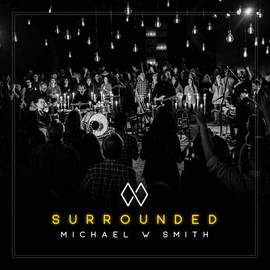 Michael W. Smith: Surrounded (Fight My Battles)