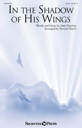 Judy Doering: In The Shadow Of His Wings (arr. Stewart Harris)