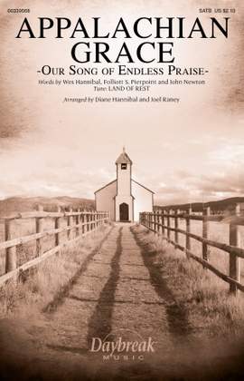 Wes Hannibal, Folliott S. Pierpoint and John Newton: Appalachian Grace (Our Song Of Endless Praise) (arr. Diane Hannibal and Joel Raney)