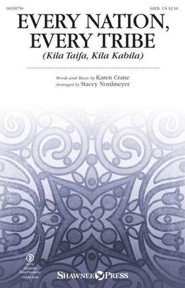 Karen Crane: Every Nation, Every Tribe (Ki La Taifa, Kila Kabila) (arr. Stacey Nordmeyer)