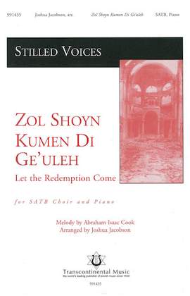 Abraham Isaac Cook: Zol Shoyn Kumen Di Ge'uleh (Let the Redemption Come) (arr. Joshua Jacobson)
