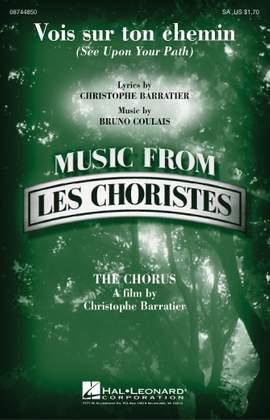 Christophe Barratier and Bruno Coulais: Vois sur ton chemin (See Upon Your Path) (from Les Choristes)