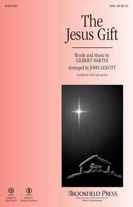 Gilbert Martin: The Jesus Gift (arr. John Leavitt)