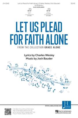 Josh Bauder: Let Us Plead For Faith Alone