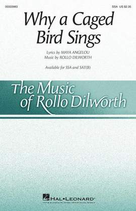 Maya Angelou and Rollo Dilworth: Why A Caged Bird Sings