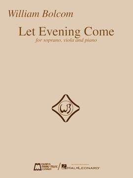 William Bolcom: Let Evening Come (for soprano, viola and piano)