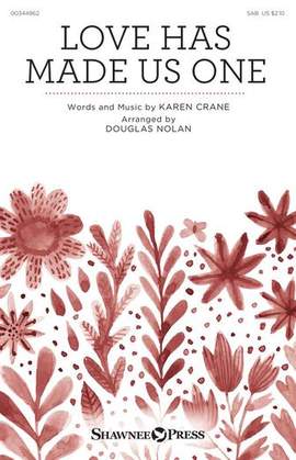 Karen Crane: Love Has Made Us One (arr. Douglas Nolan)