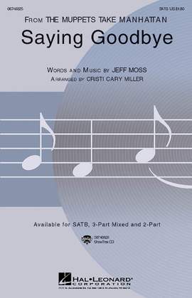 Jeff Moss: Saying Goodbye (from The Muppets Take Manhattan) (arr. Cristi Cary Miller)