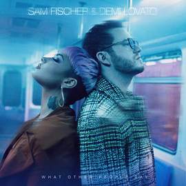 Sam Fischer & Demi Lovato: What Other People Say