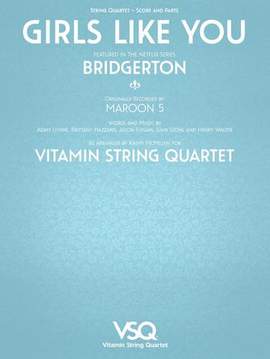 Vitamin String Quartet: Girls Like You (from the Netflix series Bridgerton) - Full Score