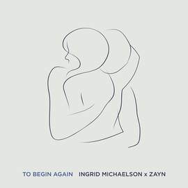 Ingrid Michaelson & ZAYN: To Begin Again