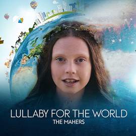 The Mahers: Lullaby For The World