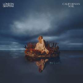 London Grammar: Californian Soil