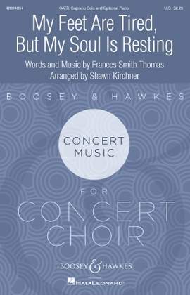 Frances Smith Thomas: My Feet Are Tired, But My Soul Is Resting (arr. Shawn Kirchner)