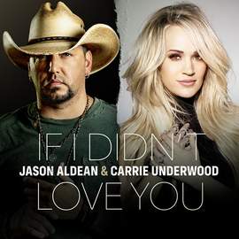 Jason Aldean & Carrie Underwood: If I Didn't Love You