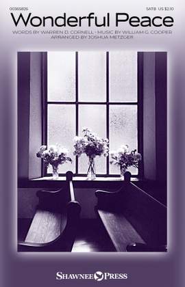 Warren D. Cornell and William G. Cooper: Wonderful Peace (arr. Joshua Metzger)