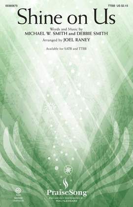 Phillips, Craig & Dean: Shine On Us (arr. Joel Raney)