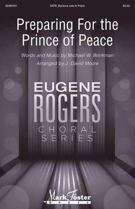 Michael W. Brinkman: Preparing For The Prince Of Peace (arr. J. David Moore)