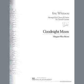 Eric Whitacre: Goodnight Moon (arr. Gerard Cousins)