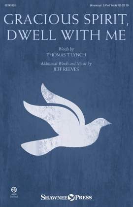Thomas T. Lynch and Jeff Reeves: Gracious Spirit, Dwell With Me