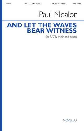 Paul Mealor: And Let The Waves Bear Witness