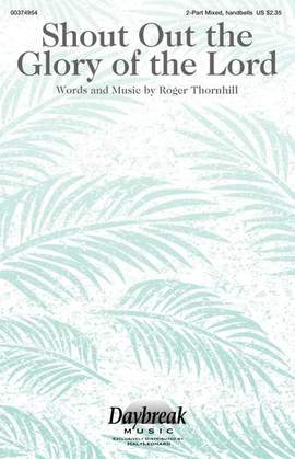 Roger Thornhill: Shout Out The Glory Of The Lord