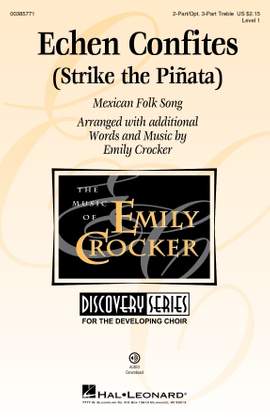 Mexican Folk Song: Echen Confites (Strike the Piñata) (arr. Emily Crocker)