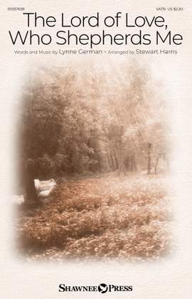 Lynne German: The Lord Of Love, Who Shepherds Me (arr. Stewart Harris)