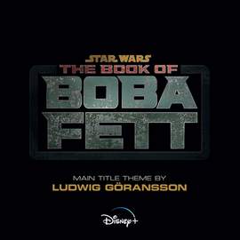 Ludwig Göransson: The Book Of Boba Fett (Main Title Theme)