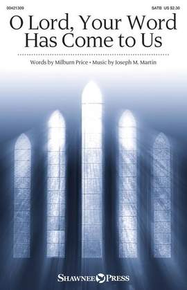 Joseph M. Martin & Milburn Price: O Lord, Your Word Has Come To Us