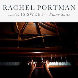 Rachel Portman: Life Is Sweet - Piano Suite