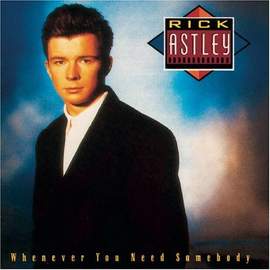 Rick Astley: Never Gonna Give You Up