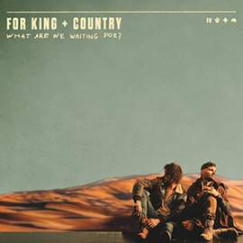 for KING & COUNTRY: For God Is With Us